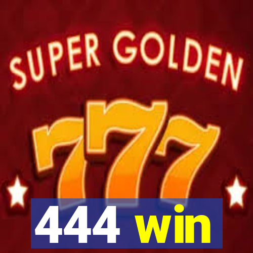 444 win